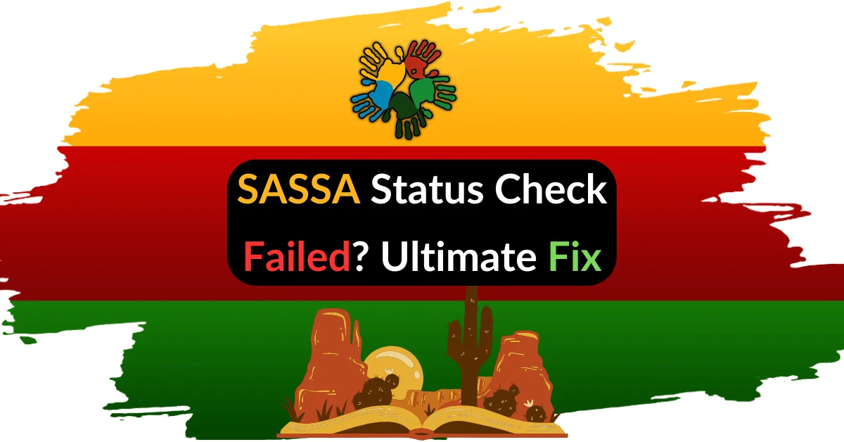SASSA Status Check Failed Ultimate Fix